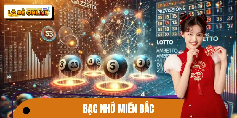 Bạc Nhớ Miền Bắc Và 3 Cách Chọn Số Chuẩn Cao Thủ